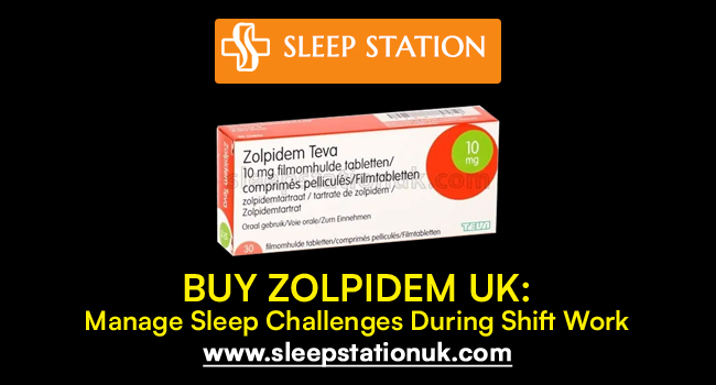 Buy Zolpidem UK: Manage Sleep Challenges During Shift Work